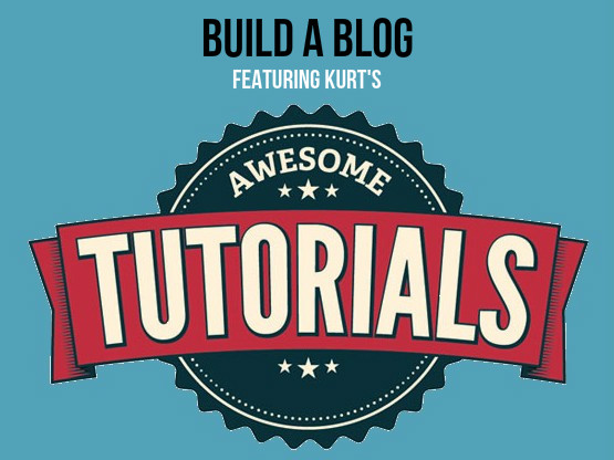 Build A Website Featuring Kurt's Tutorials